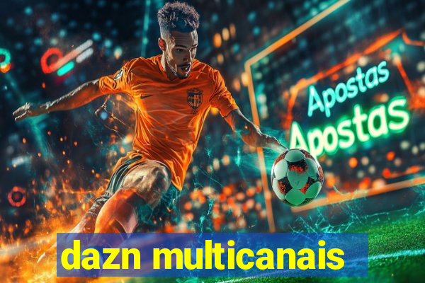 dazn multicanais